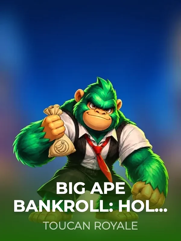 Big Ape Bankroll: Hold & Win — Toucan Royale